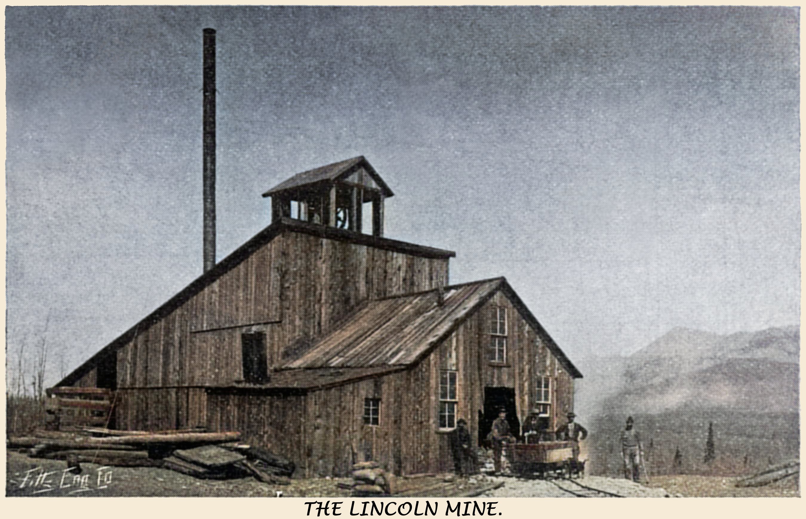 This is sadly not the best quality, but due to the size it is a useable print-based edition of this view from around 1896, showing the Lincoln Shaft House of the Lincoln mine group on Lincoln Hill, in the northern end of the District, northwest of Gillett. Glad I have it, it is the best I have, as it is the only one that I ever seen!
   The scene itself shows five men posing with an ore-car and a dog, in front of the entryway into their shaft house, with the Pike's Peak Range in background right. It is a somewhat large structure, two roof shapes, and an open cupola covering the top of the gallows/head-frame, and a high smokestack.
   I did procure the colored version of this image, if that is what you see. Source was dark grayish, or in common speech black & white. Used an online service and tweaked and worked with image to get what looks best to my eyes at the moment.